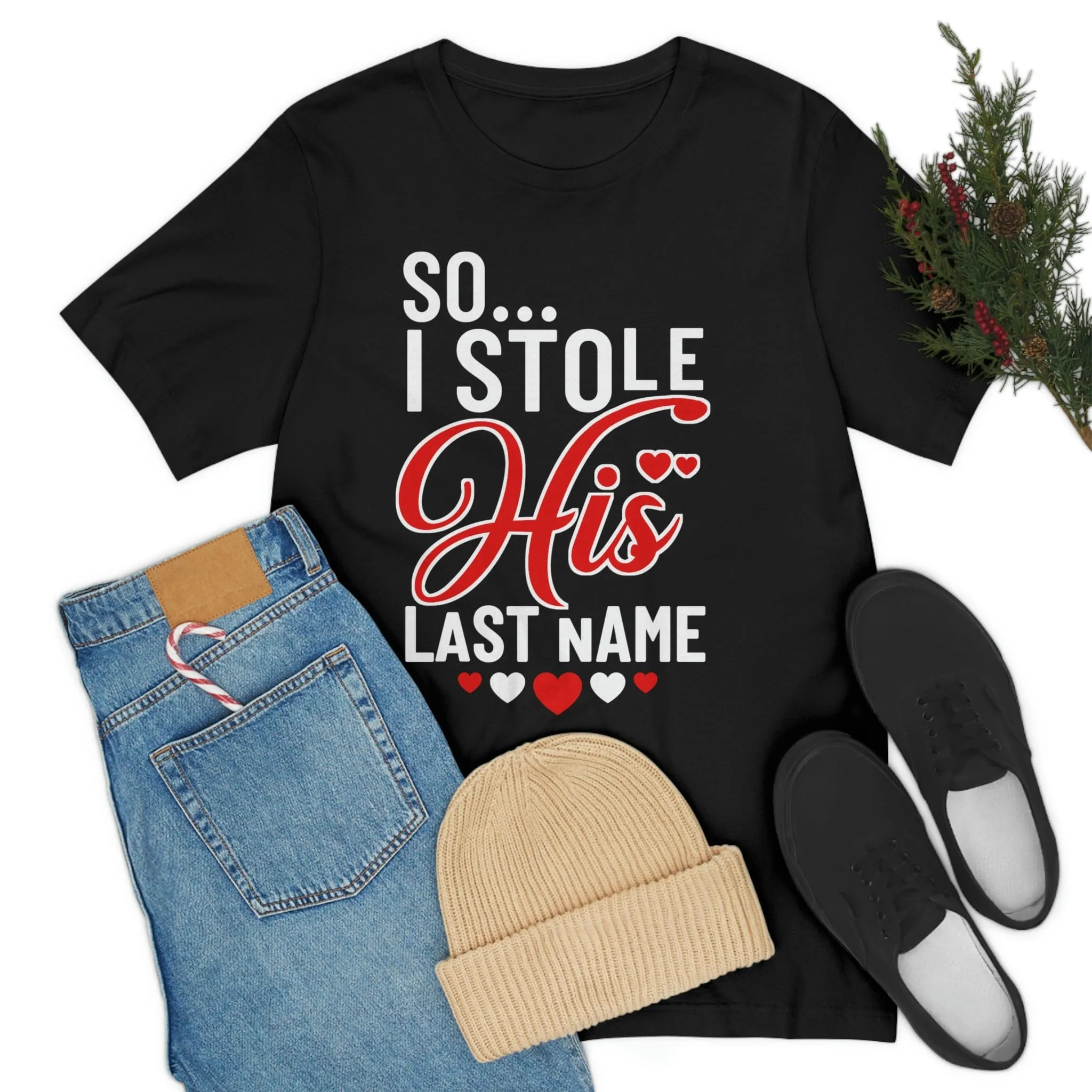 So.. I Stole His Last Name | Premium Shirt