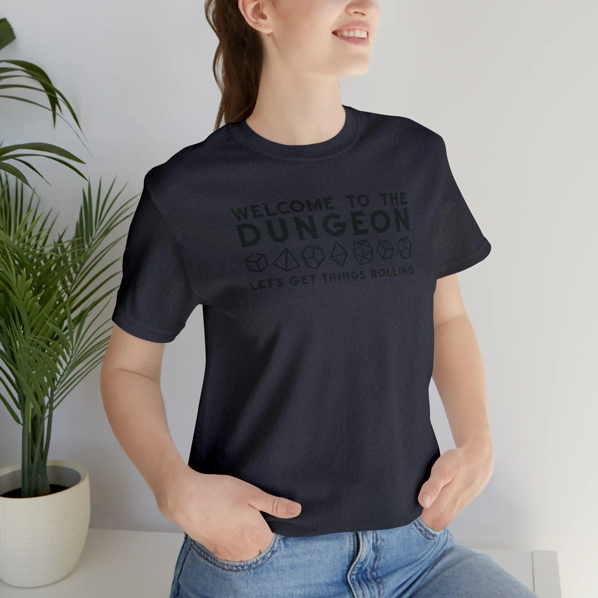 Welcome to the Dungeon Let's Get things Rolling Unisex Jersey Short Sleeve Tee