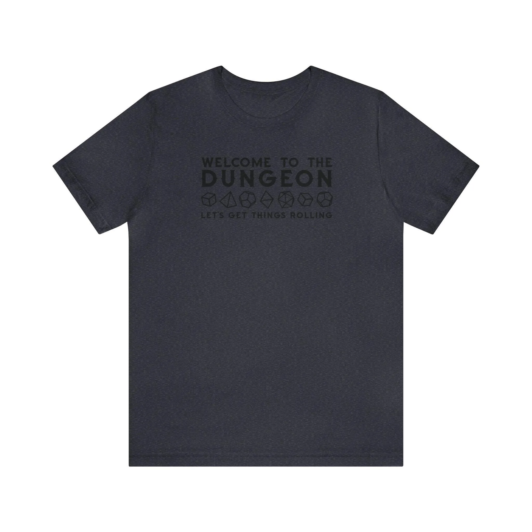 Welcome to the Dungeon Let's Get things Rolling Unisex Jersey Short Sleeve Tee