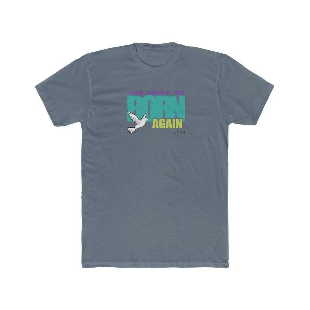 You Must Be Born Again Men's Cotton Crew Tee