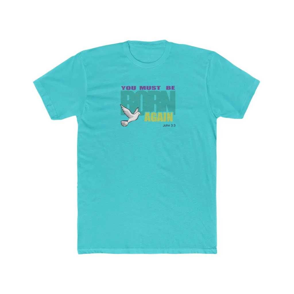 You Must Be Born Again Men's Cotton Crew Tee