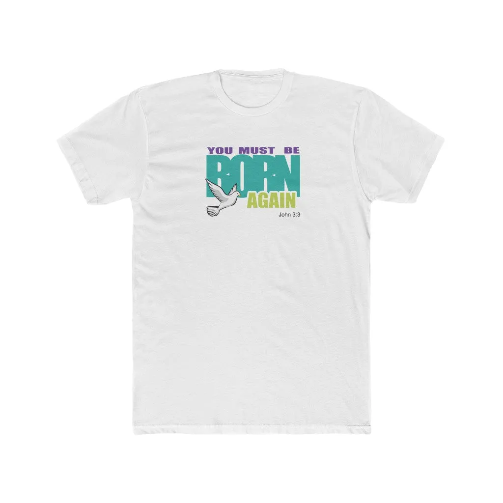 You Must Be Born Again Men's Cotton Crew Tee