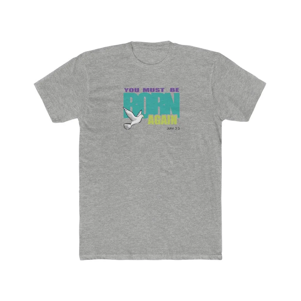 You Must Be Born Again Men's Cotton Crew Tee