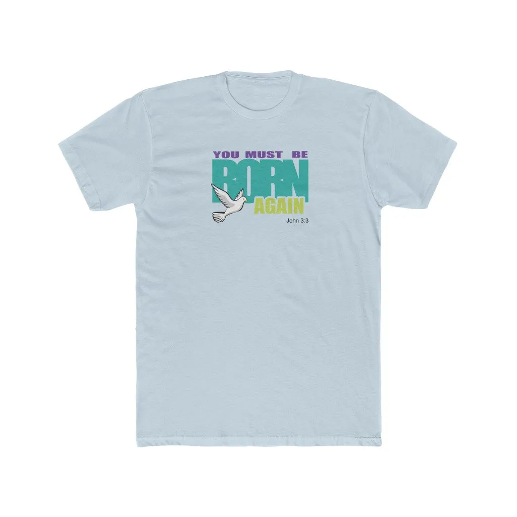 You Must Be Born Again Men's Cotton Crew Tee