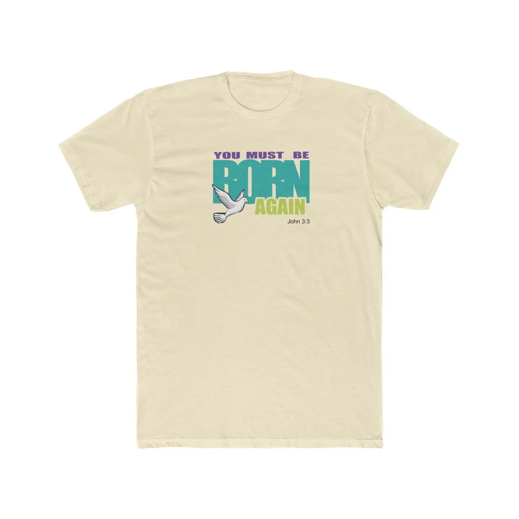 You Must Be Born Again Men's Cotton Crew Tee