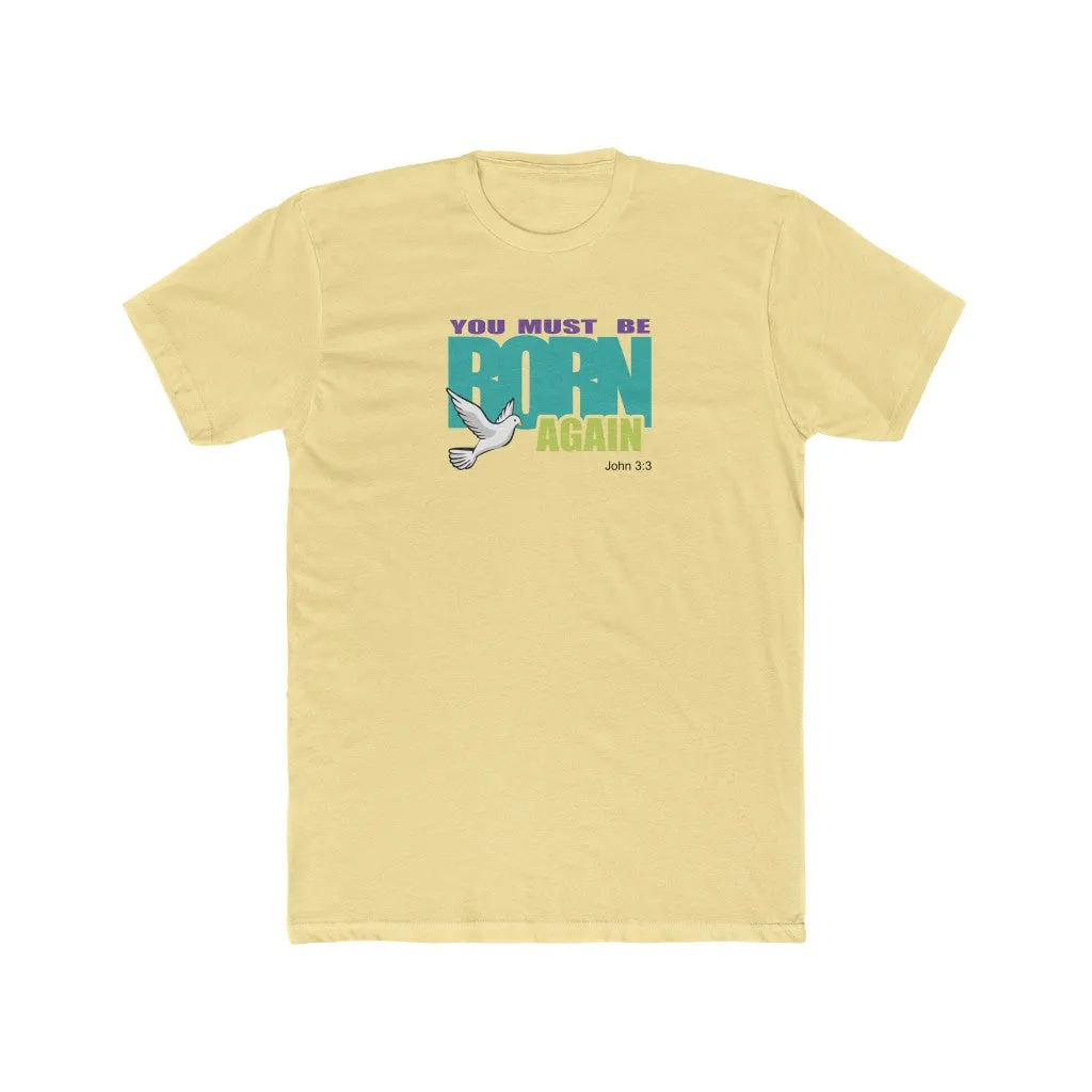 You Must Be Born Again Men's Cotton Crew Tee