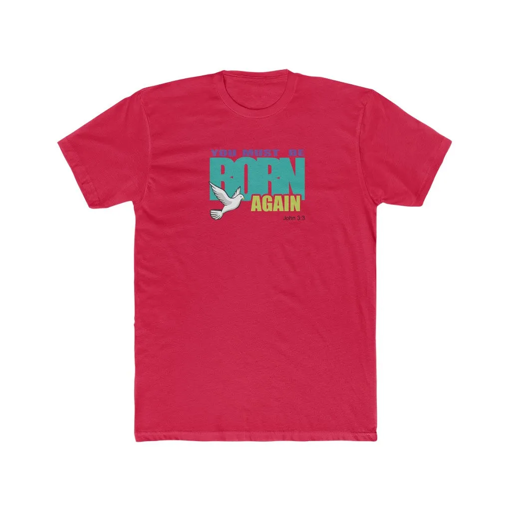 You Must Be Born Again Men's Cotton Crew Tee